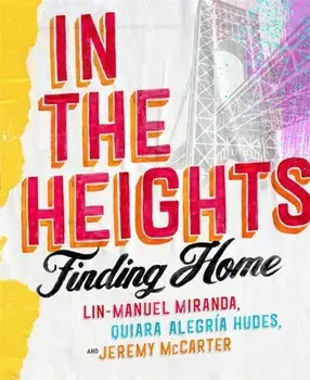 In The Heights. Finding Home **The origin story behind the feelgood film of the summer**, Hardback/Jeremy Mccarter