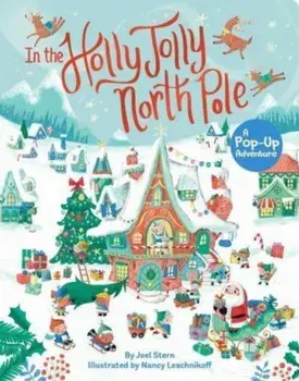 In the Holly Jolly North Pole. A Pop-Up Adventure, Board book/Joel Stern