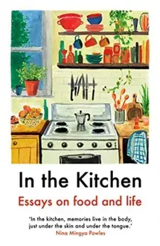 In The Kitchen. Essays on food and life, Paperback/Mayukh Sen