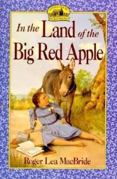 In the Land of the Big Red Apple, Paperback/Roger Lea MacBride