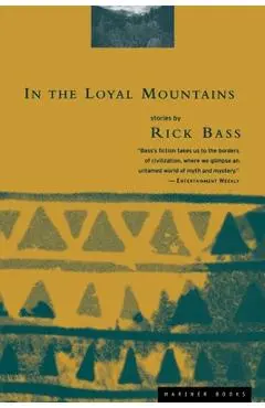 In the Loyal Mountains - Rick Bass