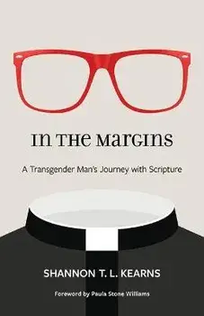 In the Margins. A Transgender Man's Journey with Scripture, Paperback/Shannon T L Kearns