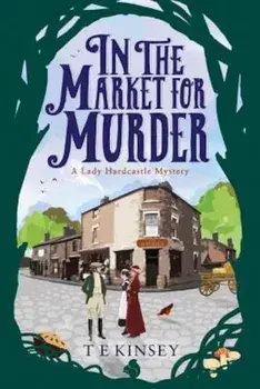 In the Market for Murder, Paperback/T. E. Kinsey