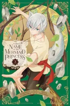 In the Name of the Mermaid Princess, Vol. 3, Paperback/Yoshino Fumikawa