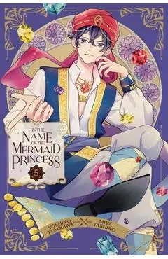 In the Name of the Mermaid Princess, Vol. 5 - Yoshino Fumikawa