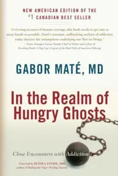In the Realm of Hungry Ghosts: Close Encounters with Addiction, Paperback/Gabor Mate