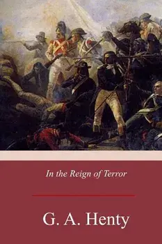 In the Reign of Terror, Paperback/G. a. Henty