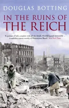 In the Ruins of the Reich, Paperback/Douglas Botting