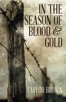 In the Season of Blood and Gold, Paperback/Taylor Brown