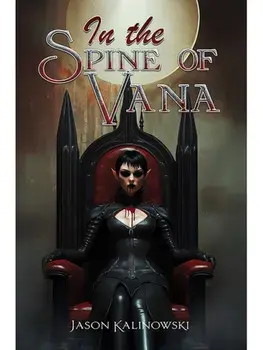 In the Spine of Vana, Paperback/Jason Kalinowski