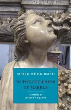 In the Stillness of Marble - Teresa Wilms Montt