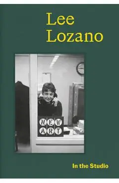In the Studio: Lee Lozano - Lee Lozano