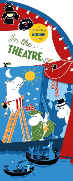 In the Theatre: A Lift-the-Flap Moomin Story
