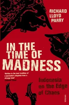 In The Time Of Madness, Paperback/Richard Lloyd Parry