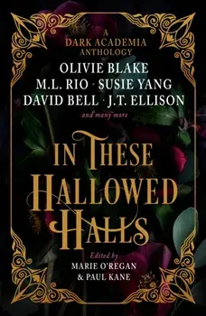 In These Hallowed Halls: A Dark Academia anthology, Paperback/J. T. Ellison