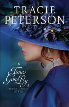 In Times Gone by, Paperback/Tracie Peterson