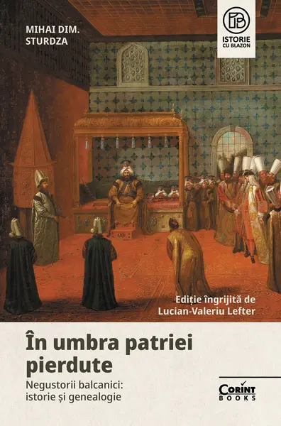 În umbra patriei pierdute. Negustorii balcanici: istorie și genealogie