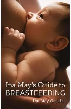 Ina May's Guide to Breastfeeding