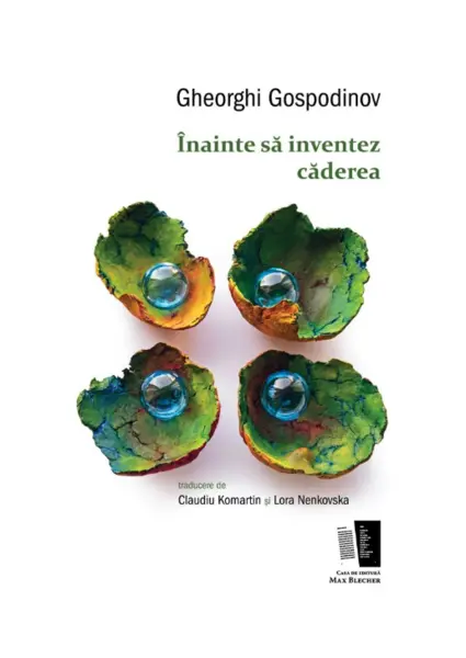 Inainte sa inventez caderea | Gheorghi Gospodinov