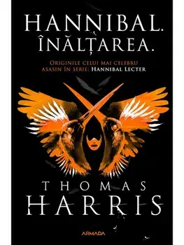 Inaltarea. Seria Hannibal Lecter. Volumul 4/Thomas Harris