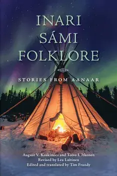 Inari Smi Folklore: Stories from Aanaar, Paperback/August V. Koskimies