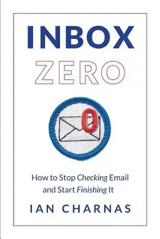 Inbox Zero: How to Stop Checking Email and Start Finishing It, Paperback/Ian Charnas