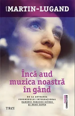 Încă aud muzica noastră în gând - Agnès Martin-Lugand