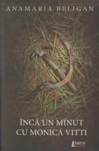 Inca un minut cu Monica Vitti | Anamaria Beligan