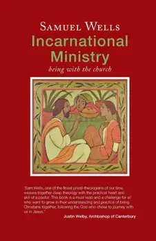 Incarnational Ministry. Being with the church, Paperback/Samuel Wells