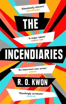 Incendiaries, Paperback/R. O. Kwon