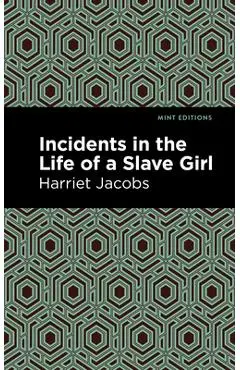 Incidents in the Life of a Slave Girl - Harriet Jacobs