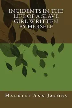 Incidents in the Life of a Slave Girl Written by Herself, Paperback/Harriet Ann Jacobs