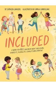 Included: A book for ALL children about inclusion, diversity, disability, equality and empathy - Jayneen Sanders