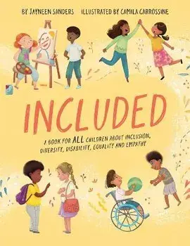 Included: A book for all children about inclusion, diversity, disability, equality and empathy, Paperback/Jayneen Sanders