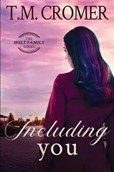 Including You, Paperback/T. M. Cromer