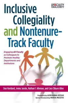 Inclusive Collegiality and Nontenure-Track Faculty. Engaging All Faculty as Colleagues to Promote Healthy Departments and Institutions, Paperback/Jenny Jacobs