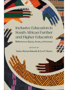 Inclusive Education in South African Further and Higher Education. Reflections on Equity, Access, and Inclusion, Hardback/***