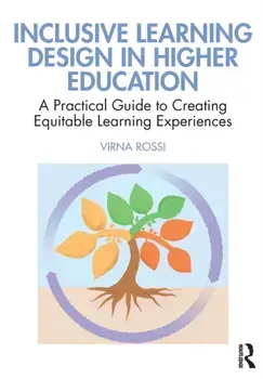 Inclusive Learning Design in Higher Education. A Practical Guide to Creating Equitable Learning Experiences, Paperback/Virna Rossi