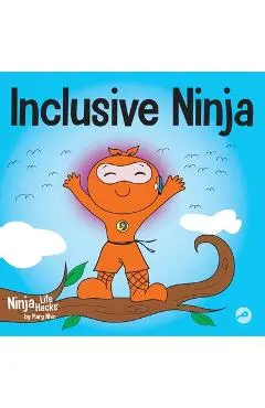 Inclusive Ninja: An Anti-bullying Children's Book About Inclusion, Compassion, and Diversity - Mary Nhin