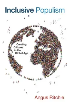 Inclusive Populism. Creating Citizens in the Global Age, Paperback/Angus Ritchie