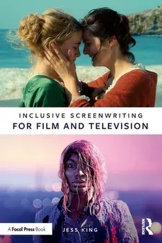 Inclusive Screenwriting for Film and Television, Paperback/Jess (DePaul University, USA) King
