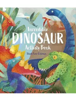 Incredible Dinosaur Activity Book, Paperback/William (Author) Potter