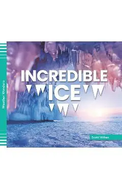 Incredible Ice - Scott Wilken