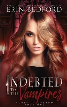 Indebted to the Vampires, Paperback/Erin Bedford