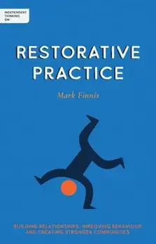 Independent Thinking on Restorative Practice, Paperback/Mark Finnis