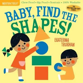 Indestructibles: Baby, Find the Shapes!, Paperback/Ekaterina Trukhan