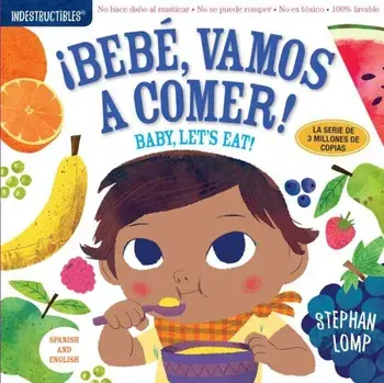 Indestructibles: Bebe, Vamos A Comer!/By, Let's Eat!, Paperback/Stephan Lomp