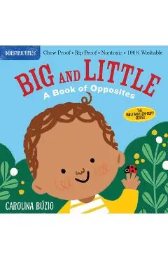 Indestructibles: Big and Little: Chew Proof - Rip Proof - Nontoxic - 100% Washable (Book for Babies, Newborn Books, Safe to Chew) - Carolina B�zio