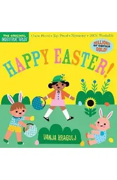 Indestructibles: Happy Easter!: Chew Proof - Rip Proof - Nontoxic - 100% Washable (Book for Babies, Newborn Books, Safe to Chew) - Amy Pixton