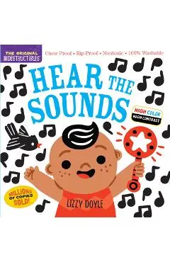 Indestructibles: Hear the Sounds (High Color High Contrast): Chew Proof - Rip Proof - Nontoxic - 100% Washable (Book for Babies, Newborn Books, Safe t - Amy Pixton